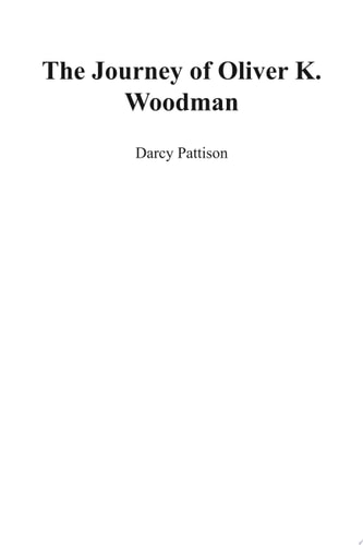 The Journey of Oliver K. Woodman