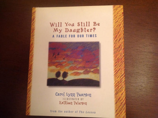 Will You Still be My Daughter?: A Fable for Our Times (Fable for Our Times, 3)
