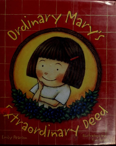 Ordinary Mary's Extraordinary Deed - A Children's Kindness Book