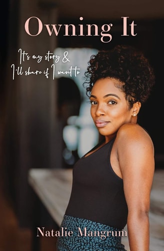 Owning It: It's My Story and I'll Share If I Want To