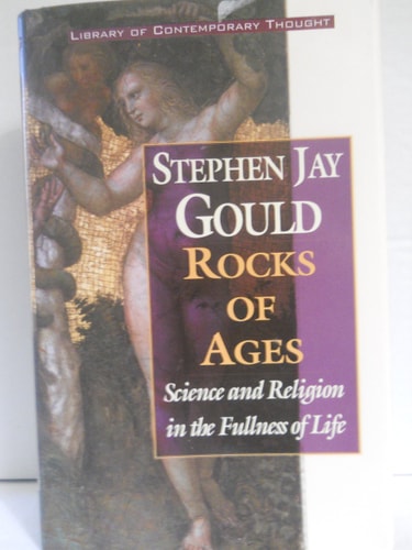 Rocks of Ages - Science and Religion in the Fullness of Life (Library of Contemporary Thought)