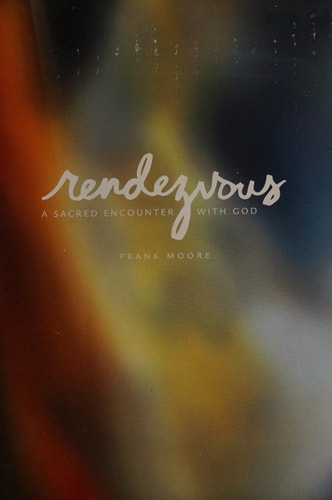 Rendezvous: A Sacred Encounter with God