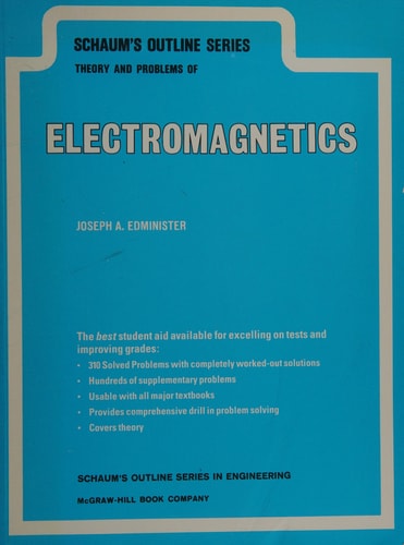 Schaum's outline of theory and problems of electromagnetics (Schaum's outline series)