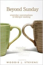 Beyond Sunday: Everyday Conversations in Disciple Making