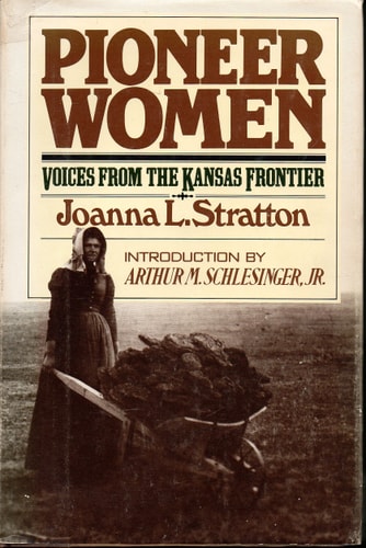 Pioneer women: Voices from the Kansas frontier
