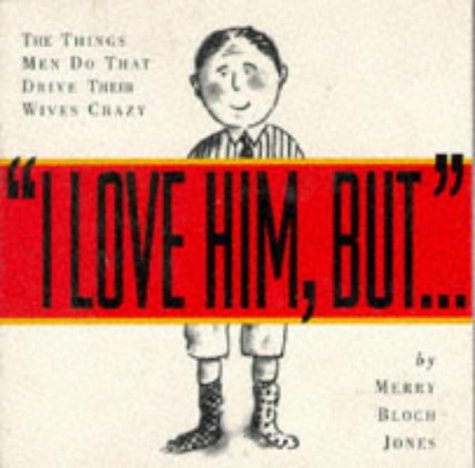 I Love Him, But . . .