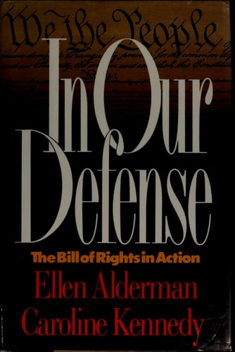 In Our Defense: The Bill of Rights in Action
