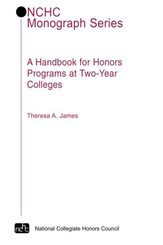 A Handbook for Honors Programs at Two-Year Colleges (NCHC Monograph Series)