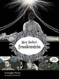 Mary Shelley's Frankenstein A Graphic Novel