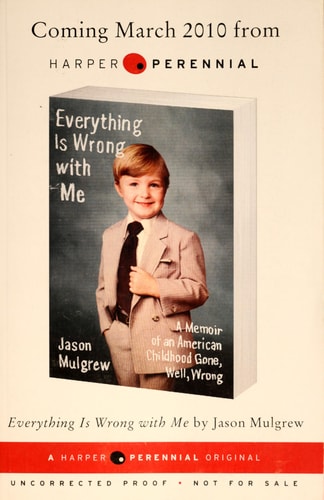 Everything Is Wrong with Me: A Memoir of an American Childhood Gone, Well, Wrong
