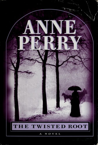 The Twisted Root: A William Monk Mystery