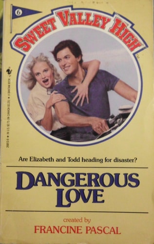 Dangerous Love (Sweet Valley High #6)
