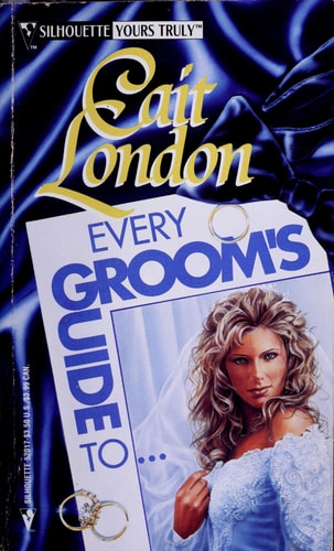 Every Groom's Guide To... (Silhouette Yours Truly)