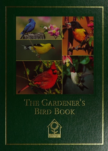 The gardener's bird book: A guide to identifying, understanding, and attracting garden birds