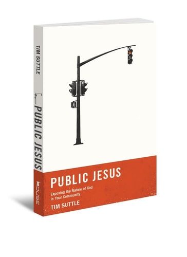 Public Jesus: Exposing the Nature of God in Your Community