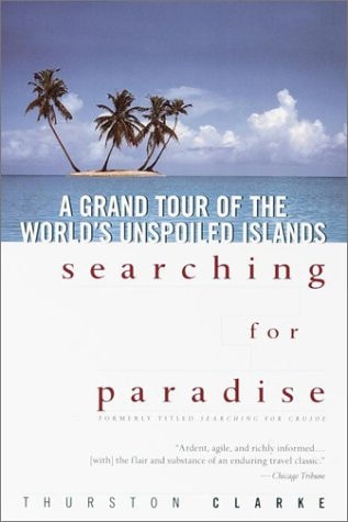 Searching for Paradise: A Grand Tour of the World's Unspoiled Islands