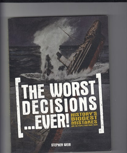 The Worst Decisions...Ever