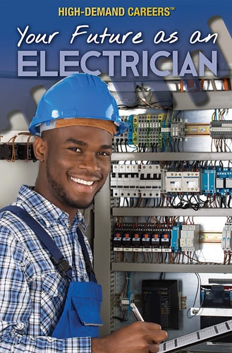 Your Future as an Electrician (High-Demand Careers)