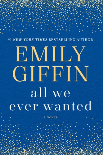 All We Ever Wanted A Novel