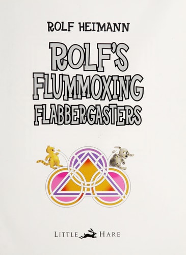 Rolf's Flummoxing Flabbergasters: Featuring Fickle & Fetch