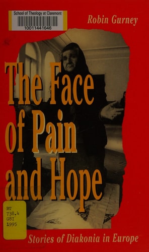 The Face of Pain and Hope: Stories of Diakonia in Europe