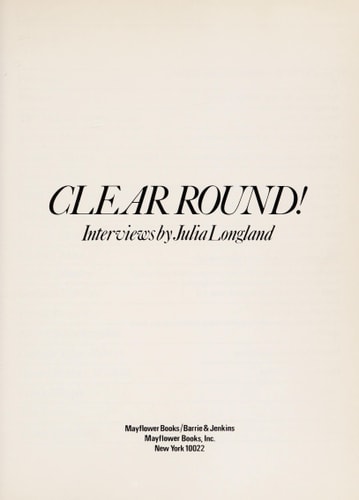 Clear Round: The Champions' Greatest Moments in Their Own Words