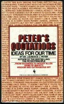 Peter's Quotations: Ideas for Our Times