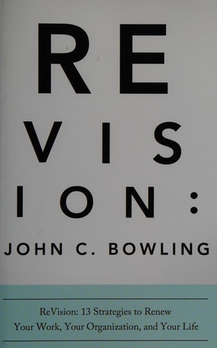 ReVision: 13 Strategies to Renew Your Work, Your Organization, & Your Life