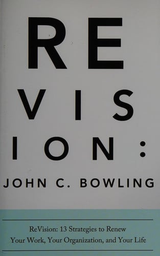 ReVision: 13 Strategies to Renew Your Work, Your Organization, & Your Life