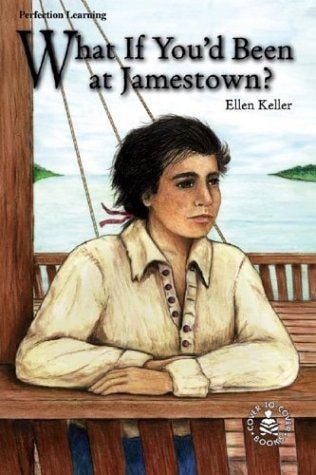 What If You'd Been at Jamestown? (Cover-To-Cover Books)