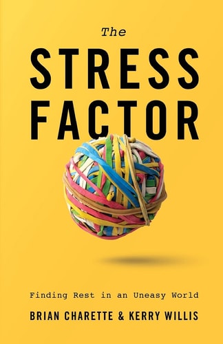 The Stress Factor: Finding Rest in an Uneasy World