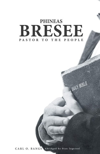 Phineas Bresee: Pastor to the People