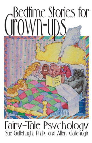 Bedtime Stories for Grown-Ups: Fairy-Tale Psychology