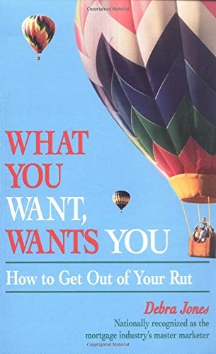 What You Want, Wants You: How to Get Out of Your Rut