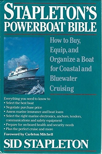 Stapleton's Powerboat Bible: How to Buy, Equip, and Organize a Boat for Coastal and Bluewater Cruising