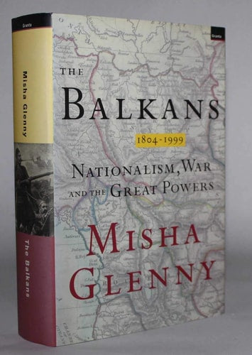 The Balkans: Nationalism, War and the Great Powers 1809-1999