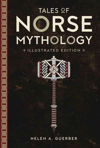 Tales of Norse Mythology Illustrated Edition