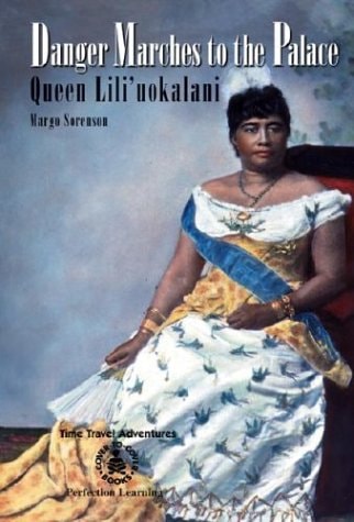 Danger Marches to the Palace: Queen Lili'uokalani (Cover-To-Cover Novels: Biographical Fiction)