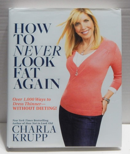 How to Never Look Fat Again: Over 1,000 Ways to Dress Thinner--Without Dieting!