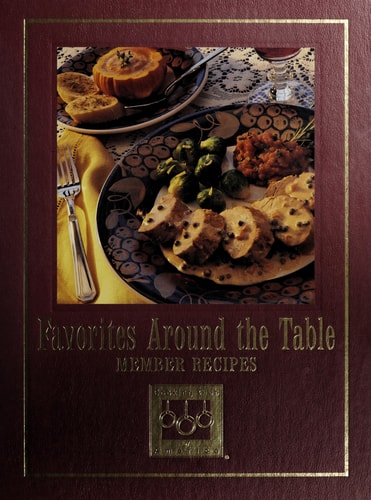 Favorites Around The Table - Member Recipes (Cooking Arts Collection)