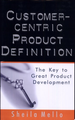 Customer-centric Product Definition: The Key to Great Product Development