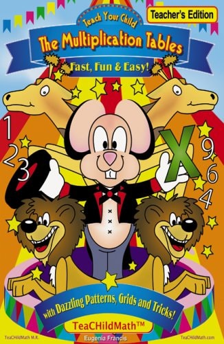 Teach Your Child The Multiplication Tables Fast, Fun & Easy: Teacher's Edition