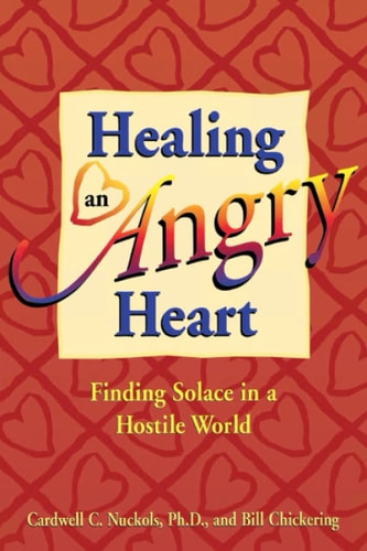 Healing an Angry Heart: Finding Solace in a Hostile World