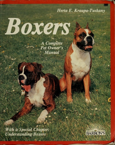 Boxers: Management, Care, Feeding, Sickness, Breeding : With a Special Chapter on Understanding Boxers