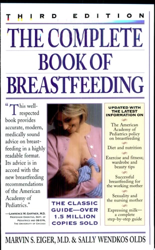 The Complete Book of Breastfeeding: Third Edition