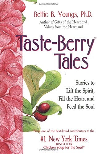 Taste-Berry Tales: Stories to Lift the Spirit, Fill the Heart, and Feed the Soul