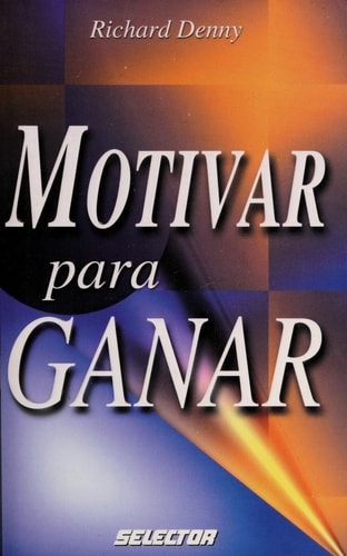 Motivar Para Ganar / Motivate To Win (Superacion personal) (Spanish Edition)