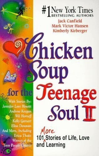 Chicken Soup for the Teenage Soul II 101 More Stories of Life, Love and Learning