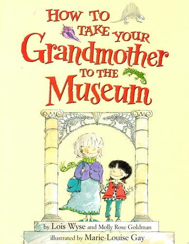 How to Take Your Grandmother to the Museum