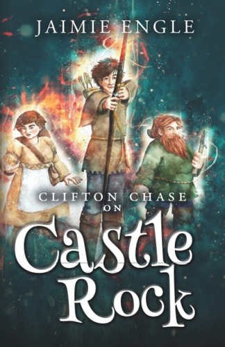 Clifton Chase on Castle Rock: Book 2 in the Clifton Chase Adventure Seres